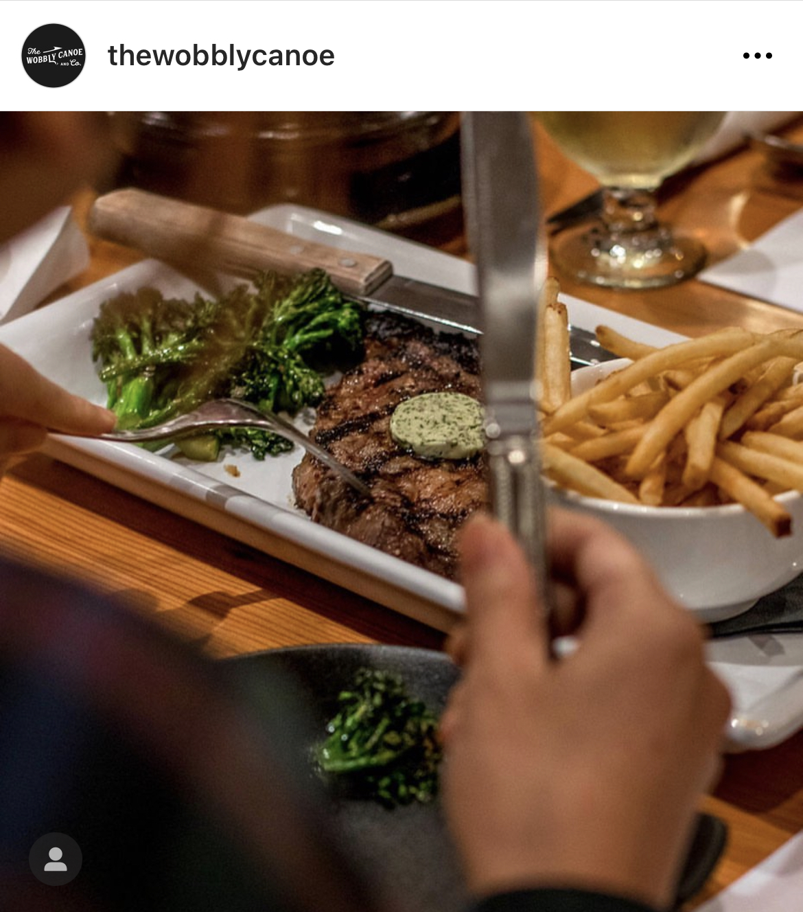 Instagram screenshot of steak and fries From the Wobbly Canoe. 

IG: @thewobblycanoe