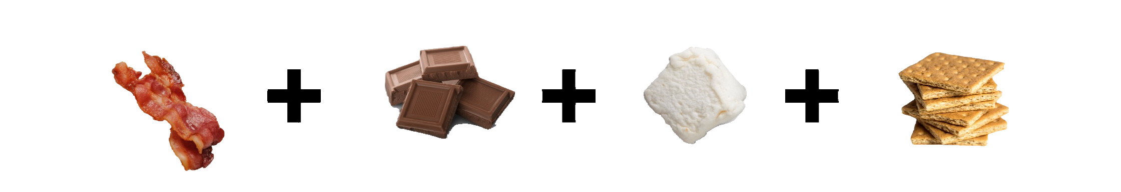 S’more combinations: bacon + chocolate + graham cracker + marshmallow